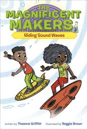 Icon image The Magnificent Makers #3: Riding Sound Waves