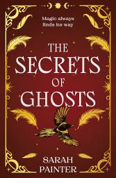 Icon image The Secrets Of Ghosts (The Language of Spells, Book 2)