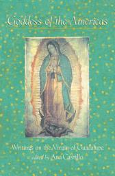 Icon image Goddess of the Americas: Writings on the Virgin of Guadalupe