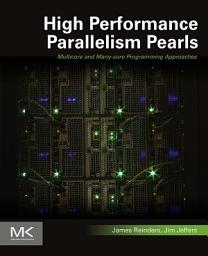 Icon image High Performance Parallelism Pearls Volume One: Multicore and Many-core Programming Approaches