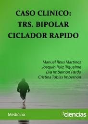 Icon image CASO CLINICO: TRS. BIPOLAR CICLADOR RAPIDO