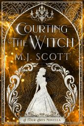 Icon image Courting The Witch: A Romantic Fantasy Prequel Novella