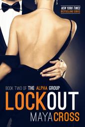 Icon image Lockout: The Alpha Group Trilogy #2