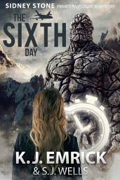 Icon image The SIXTH Day: A Sidney Stone - Private Investigator (Paranormal) Mystery Book 6