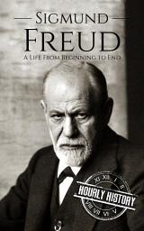 Icon image Sigmund Freud: A Life from Beginning to End