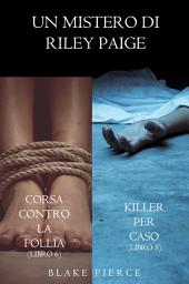 Icon image Bundle dei Misteri di Riley Paige: Killer per caso (#5) e Corsa contro la follia (#6)