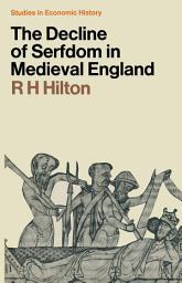Icon image The Decline of Serfdom in Medieval England
