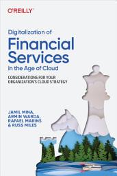 Icon image Digitalization of Financial Services in the Age of Cloud: Considerations for Your Organization's Cloud Strategy