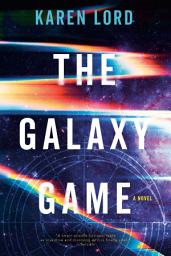 Icon image The Galaxy Game: A Novel