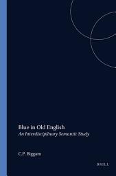 Icon image Blue in Old English: An Interdisciplinary Semantic Study