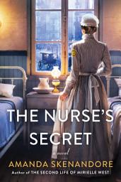 Icon image The Nurse's Secret: A Thrilling Historical Novel of the Dark Side of Gilded Age New York City