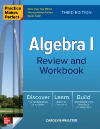 Icon image Practice Makes Perfect: Algebra I Review and Workbook, Third Edition: Edition 3