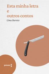 Icon image Esta minha letra e outros contos