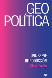 Icon image Geopolítica: UNA BREVE INTRODUCCIÓN