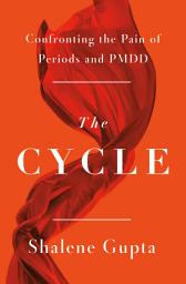 Icon image The Cycle: Confronting the Pain of Periods and PMDD