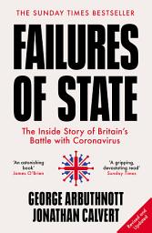 Icon image Failures of State: The Inside Story of Britain’s Battle with Coronavirus