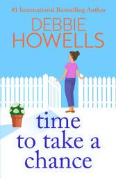 Icon image Time to Take a Chance: An emotional, life-affirming book club pick from Debbie Howells