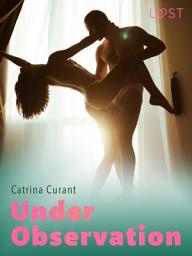 Icon image Under Observation – Erotic Short Story