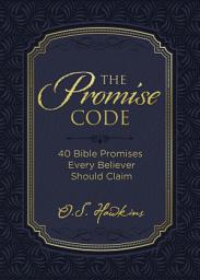 Icon image The Promise Code: 40 Bible Promises Every Believer Should Claim