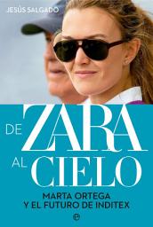 Icon image De Zara al cielo: Marta Ortega y el futuro de Inditex