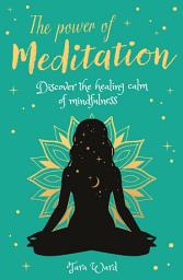 Icon image The Power of Meditation: Discover the Power of Inner Reflection and Dreams