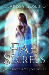 Icon image Fae Secrets: a clean young adult portal fantasy