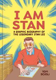 Icon image I Am Stan: A Graphic Biography of the Legendary Stan Lee