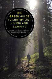 Icon image The Green Guide to Low-Impact Hiking and Camping: Edition 3