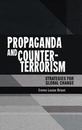 Icon image Propaganda and counter-terrorism: Strategies for global change