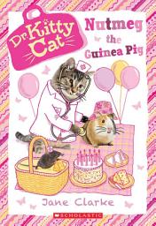 Icon image Nutmeg the Guinea Pig (Dr. KittyCat #5)
