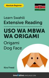 Icon image Swahili Extensive Reading: ORIGAMI DOG FACE: Level 2