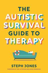 Icon image The Autistic Survival Guide to Therapy