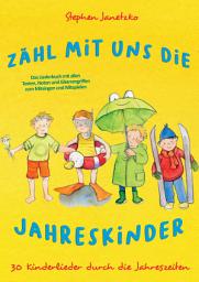 Icon image Zähl mit uns die Jahreskinder - 30 Kinderlieder durch die Jahreszeiten: Das Liederbuch mit allen Texten, Noten und Gitarrengriffen zum Mitsingen und Mitspielen