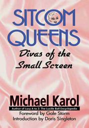 Icon image Sitcom Queens: Divas of the Small Screen