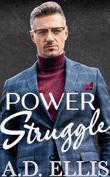 Icon image Power Struggle: A steamy M/M, age-gap, forced proximity, small town romance