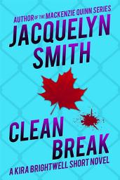 Icon image Clean Break: A Kira Brightwell Short Novel