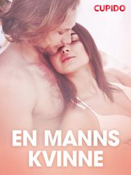 Icon image En manns kvinne - erotiske noveller