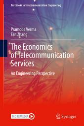 Icon image The Economics of Telecommunication Services: An Engineering Perspective
