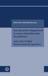 Icon image Das lukanische Doppelwerk in neuen internationalen Perspektiven / Luke-Acts in New International Perspectives