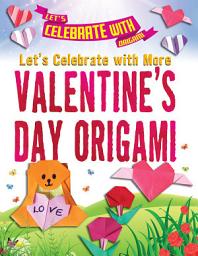 Icon image Let's Celebrate with More Valentine's Day Origami