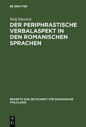 Icon image Der periphrastische Verbalaspekt in den romanischen Sprachen: Untersuchungen zum heutigen romanischen Verbalsystem und zum Problem der Herkunft des periphrastischen Verbalaspekts