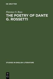 Icon image The poetry of Dante G. Rossetti: A critical reading and source study