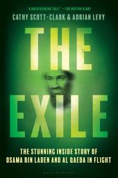 Icon image The Exile: The Stunning Inside Story of Osama bin Laden and Al Qaeda in Flight