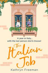 Icon image The Italian Job (The Kathryn Freeman Romcom Collection, Book 6)