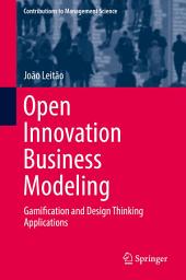 Icon image Open Innovation Business Modeling: Gamification and Design Thinking Applications