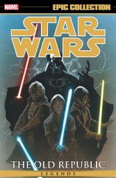 Icon image Star Wars Legends Epic Collection: The Old Republic (2015): The Old Republic Vol. 2