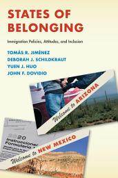 Icon image States of Belonging: Immigration Policies, Attitudes, and Inclusion