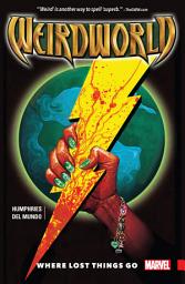 Icon image Weirdworld Vol. 1: Where Lost Things Go