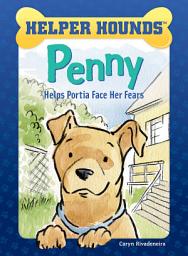 Icon image Penny: Helps Portia Face Her Fears (Read Along or Enhanced eBook)