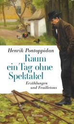 Icon image Kaum ein Tag ohne Spektakel: Erzählungen und Feuilletons